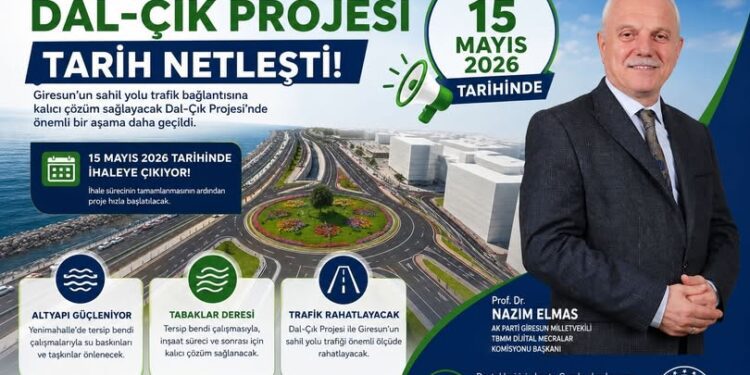 GİRESUN DAL-ÇIK PROJESİNDE TARİH NETLEŞTİ: İHALE 15 MAYIS’TA!